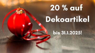 Bis 31.1.: 20 % auf Weihnachstdeko!